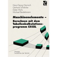 Maschinenelemente — Berechnen mit dem Tabellenkalkulationsprogramm EXCEL